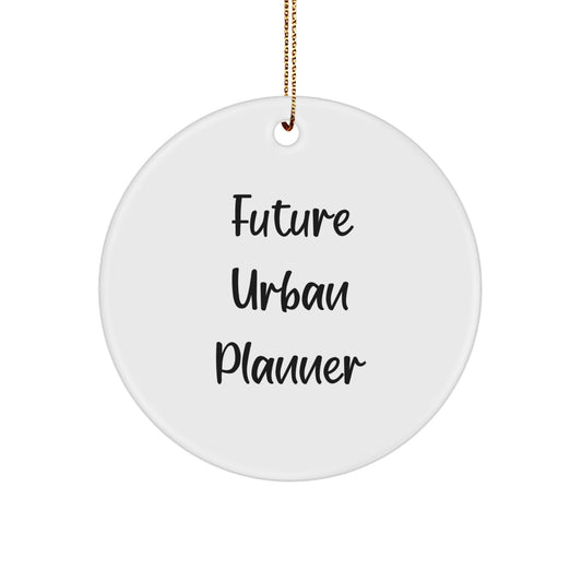 Funny Future Urban Planner Gifts for Men, Women, Friends, and Family - Inspirational Circle Ornament for Christmas - Image 1