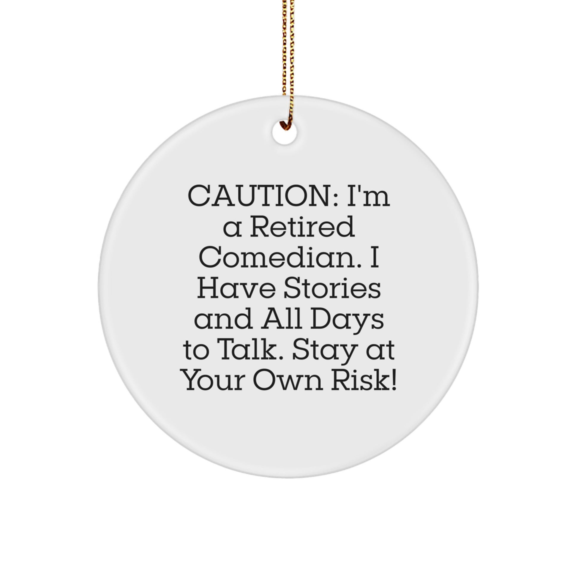 Comedian Christmas Unique Gifts from Friends and Family - Cute Circle Ornament for Comedian Lovers - Funny Quote 'Stay At Your Own Risk!' - White Circle Shaped Decorations - Image 1