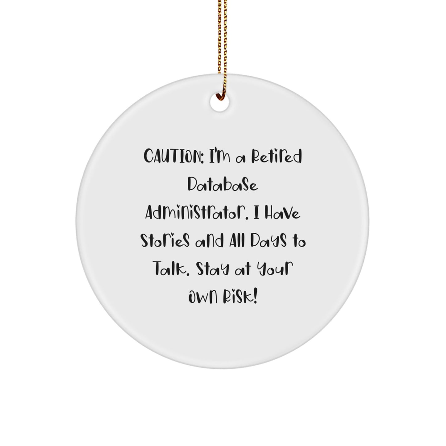 Funny Retired Database Administrator Circle Ornament Gifts from Men to Colleagues for Christmas - Image 1