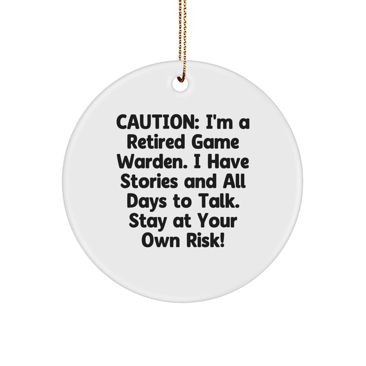 Funny Game Warden Christmas Unique Gifts from Friends, Christmas Unique Gifts for Men, Women, Family, and Coworkers - Circle Ornament with Caution Quote - Image 1