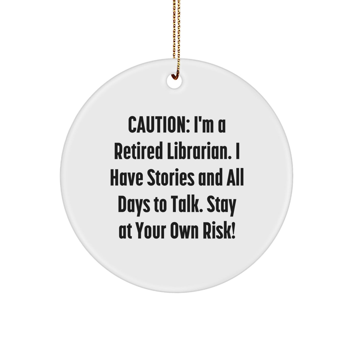 Librarian Humor Circle Ornament, Funny Quote Gifts from Friends for Librarians, Christmas Unique Gifts - Image 1