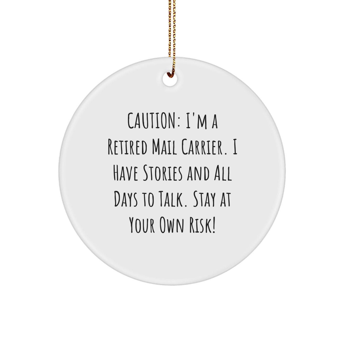 Funny Quotes for Mail Carrier Christmas Unique Gift - 'I Have Stories and All Days to Talk' Circle Ornament - Image 1