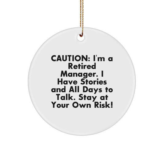 Funny Manager Gifts from Friends, Women, or Family - 'Caution: I'm A Retired Manager...' Circle Ornament for Christmas - Image 1
