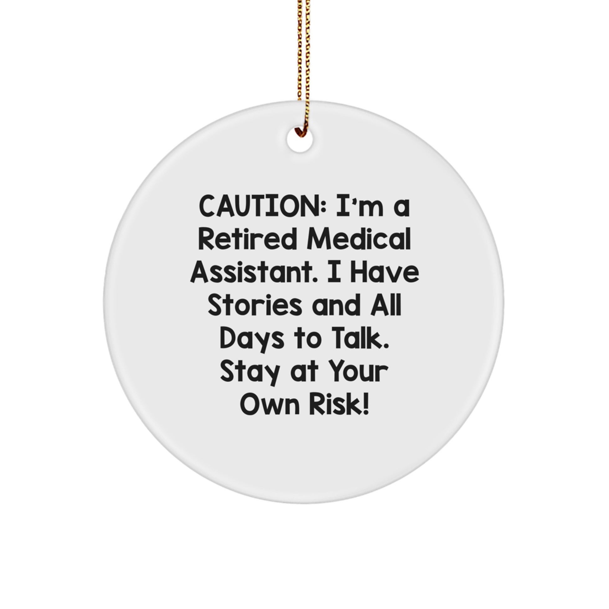 Funny Medical Assistant Gifts for Christmas - 'I'm A Retired Medical Assistant' Circle Ornament - Gifts from Family to Medical Assistant - Image 1