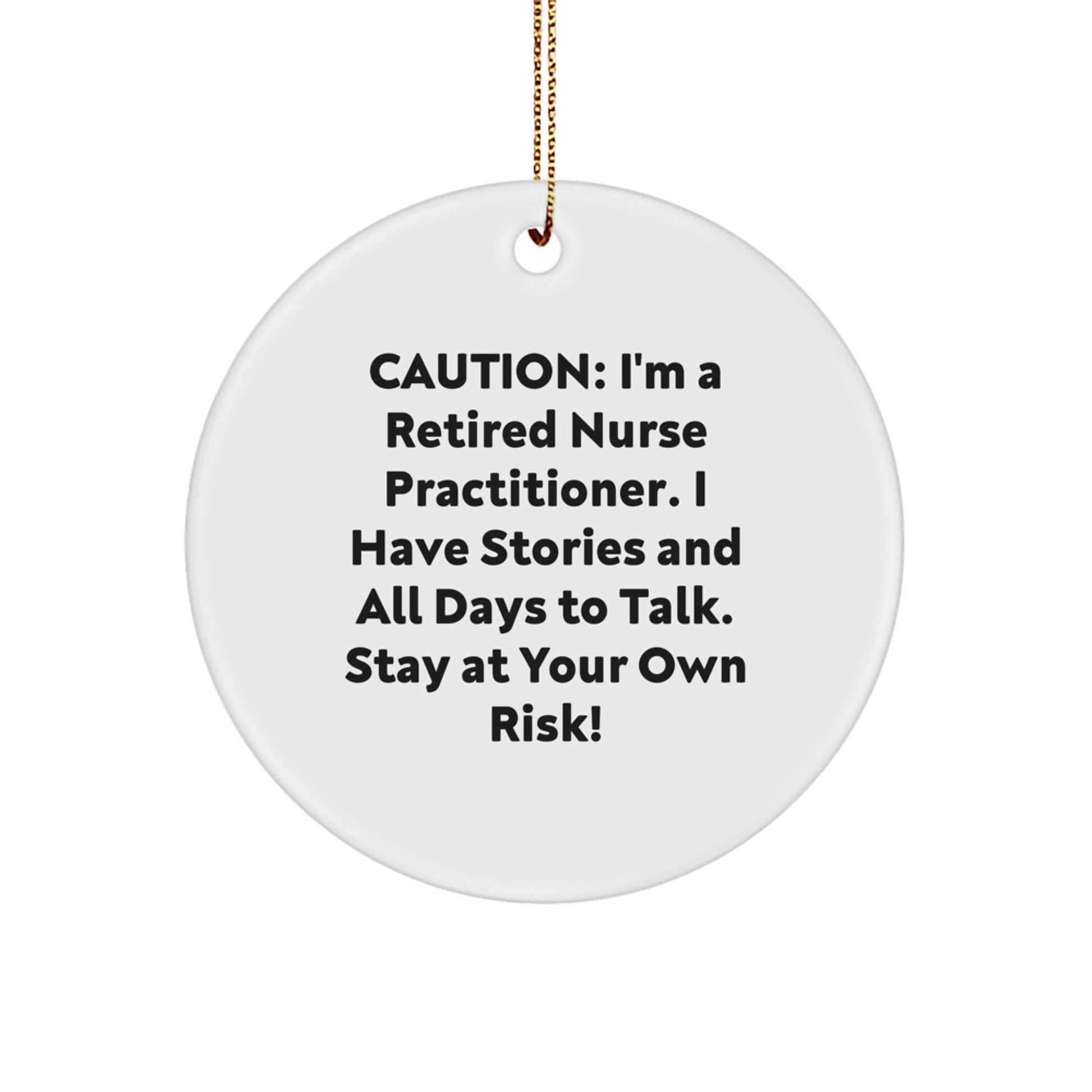 'Stay At Your Own Risk!' Funny Nurse Practitioner Circle Ornament Gifts from Family, Friends, or Coworkers for Christmas - Image 1