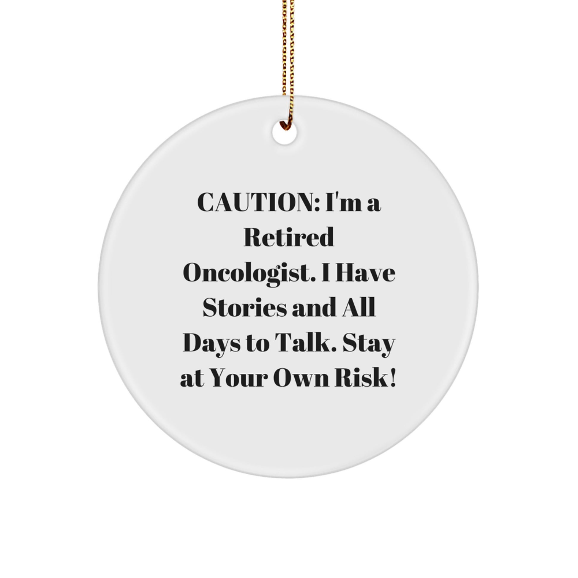 Funny Oncologist Christmas Unique Gifts from Friends, Christmas Unique Gifts for Oncologist, Circle Ornament with Caution Quote - Image 1