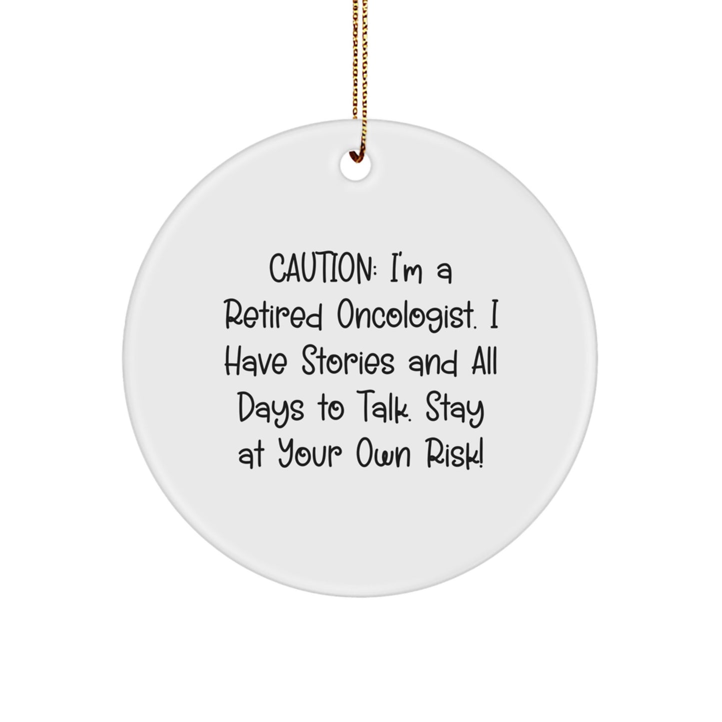 Gifts from Men for Oncologists - Funny Quote Circle Ornament - Christmas Unique Ornament - Retired Oncologist Gift - Image 1
