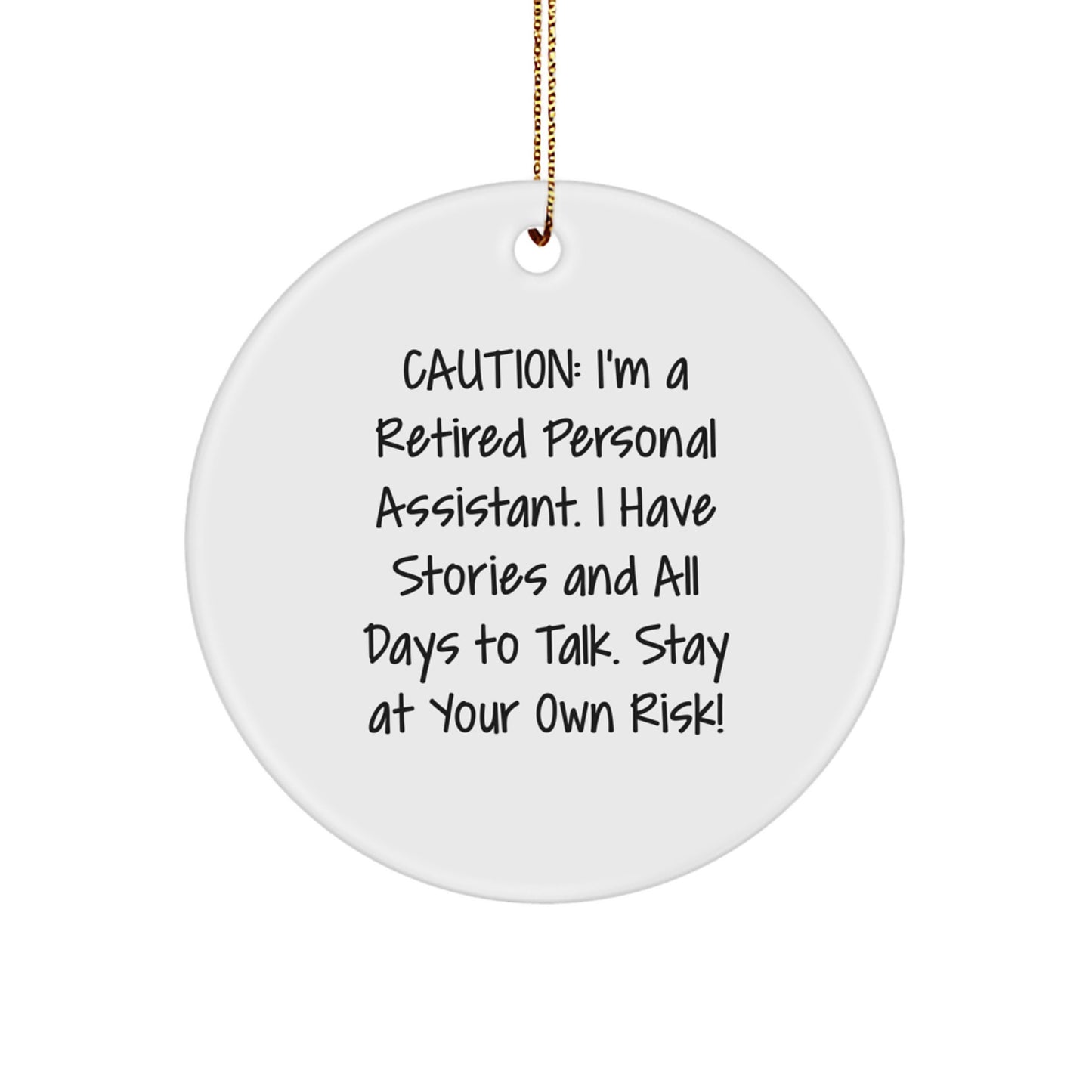 Funny Personal Assistant Gifts from Friends for Personal Assistants - Christmas Unique Circle Ornament - 'I'm A Retired Personal Assistant...' - Image 1