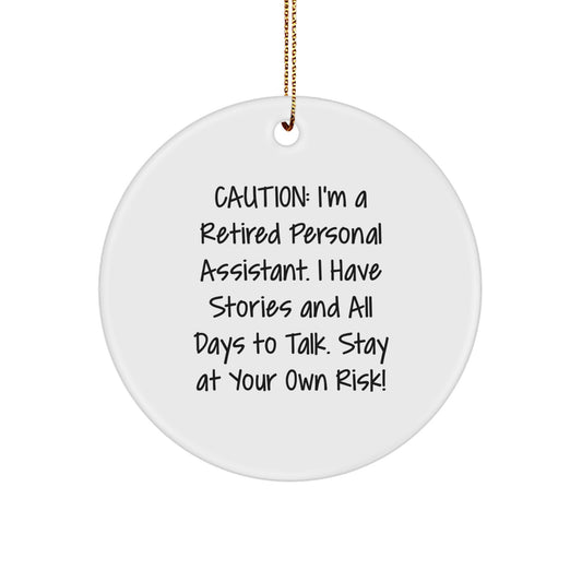 Funny Personal Assistant Gifts from Friends for Personal Assistants - Christmas Unique Circle Ornament - 'I'm A Retired Personal Assistant...' - Image 1