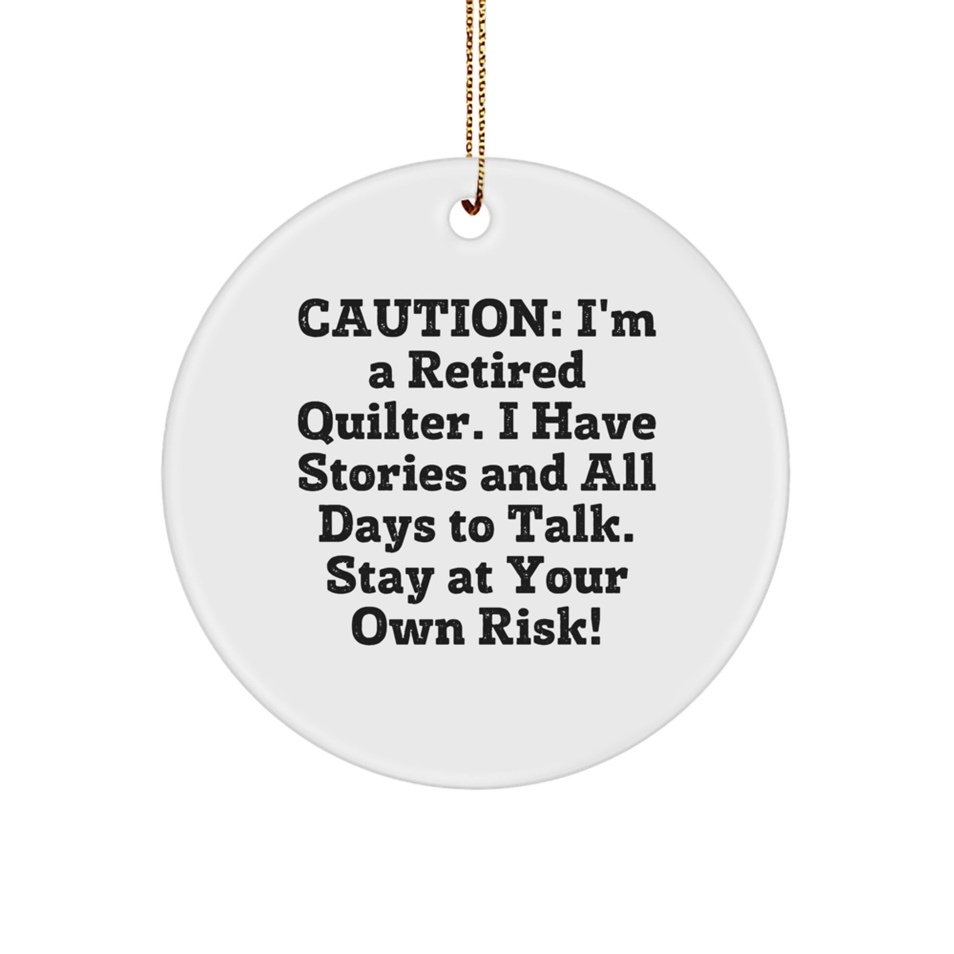 Funny Quilter Gifts for Christmas, Quilter Ornament with Caution Quote, Quilter Circle Ornament for Family Friends - Image 1