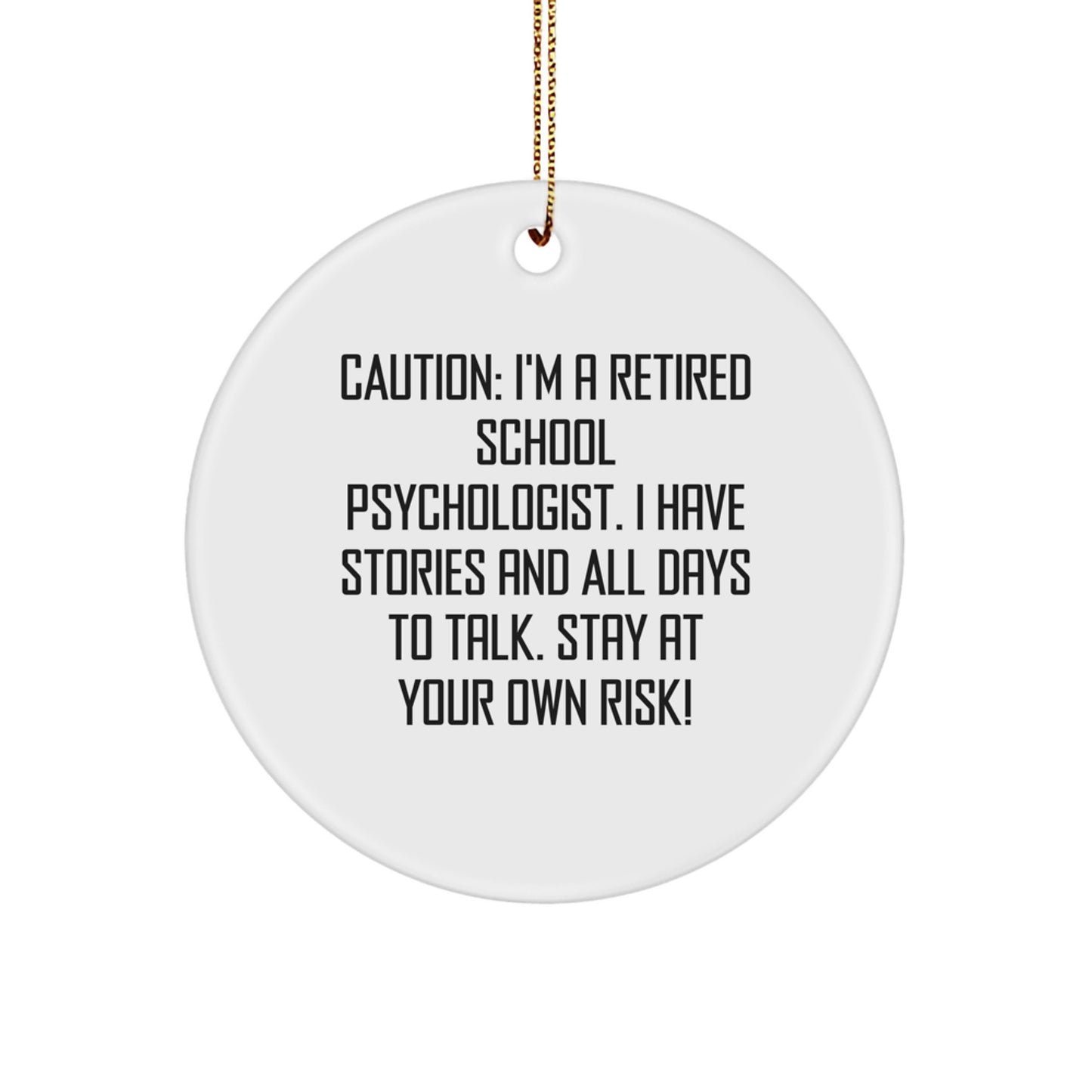 Funny School Psychologist Gifts from Friends, Unique Christmas Circle Ornaments for Retirement Appreciation, Stay At Your Own Risk! Quotes - Image 1