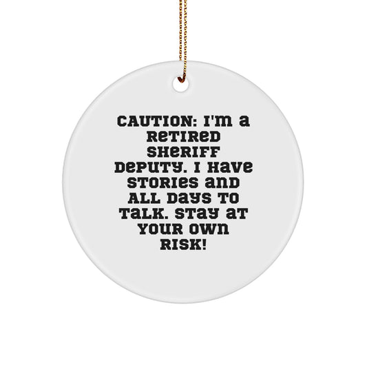 Sheriff Deputy Gifts from Men to Sheriff Deputy Friends - Caution: Stay At Your Own Risk! - Circle Ornament for Sheriff Deputy Christmas - Image 1