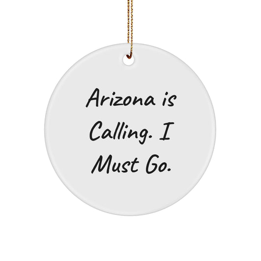 Arizona Gifts from Friends and Family, Inspirational Circle Ornament Quote 'Arizona Is Calling', White, Perfect for Christmas Unique Gifts - Image 1