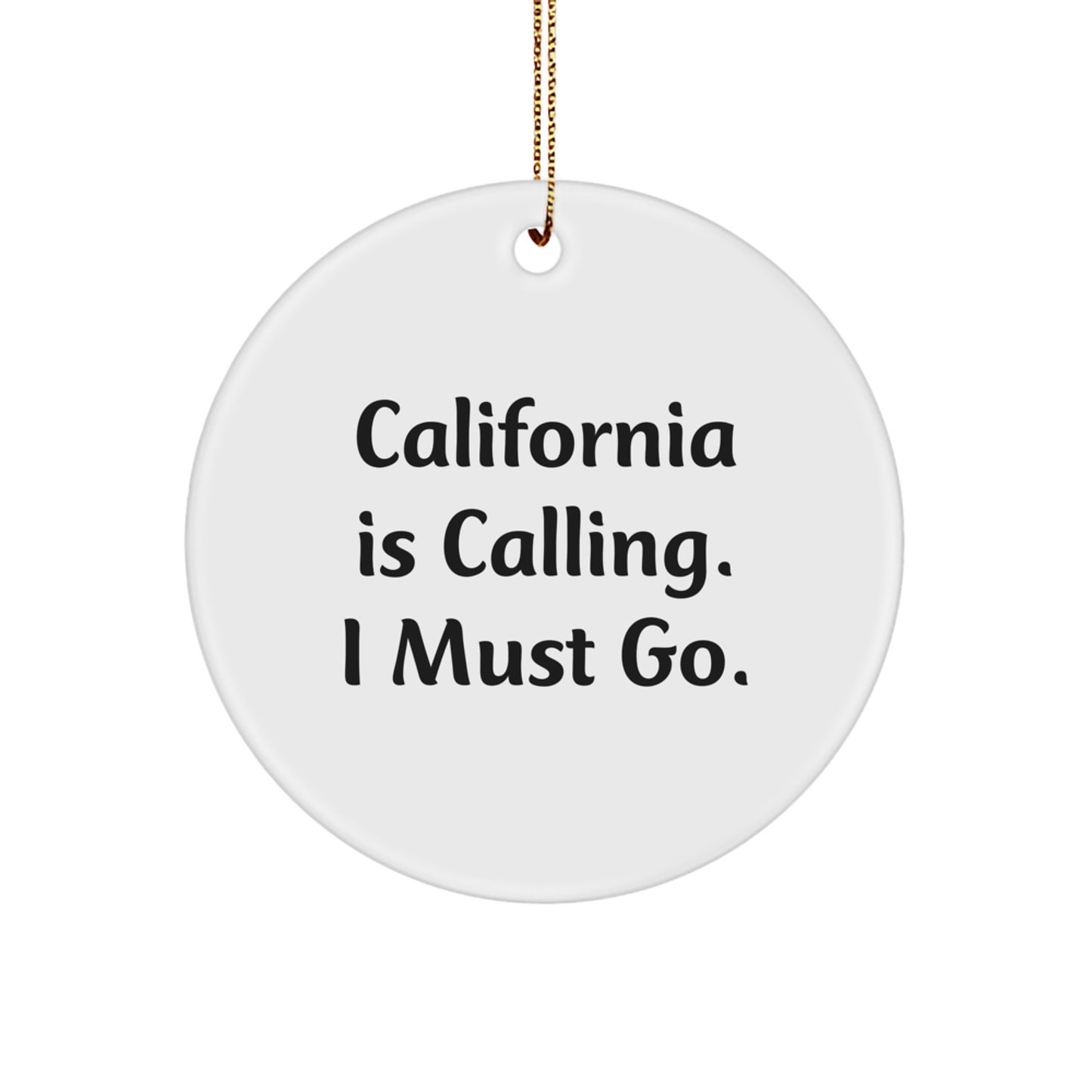 California Fun Quote Circle Ornament Gifts from Friends and Family, Christmas Unique Gifts for California Enthusiasts - Image 1