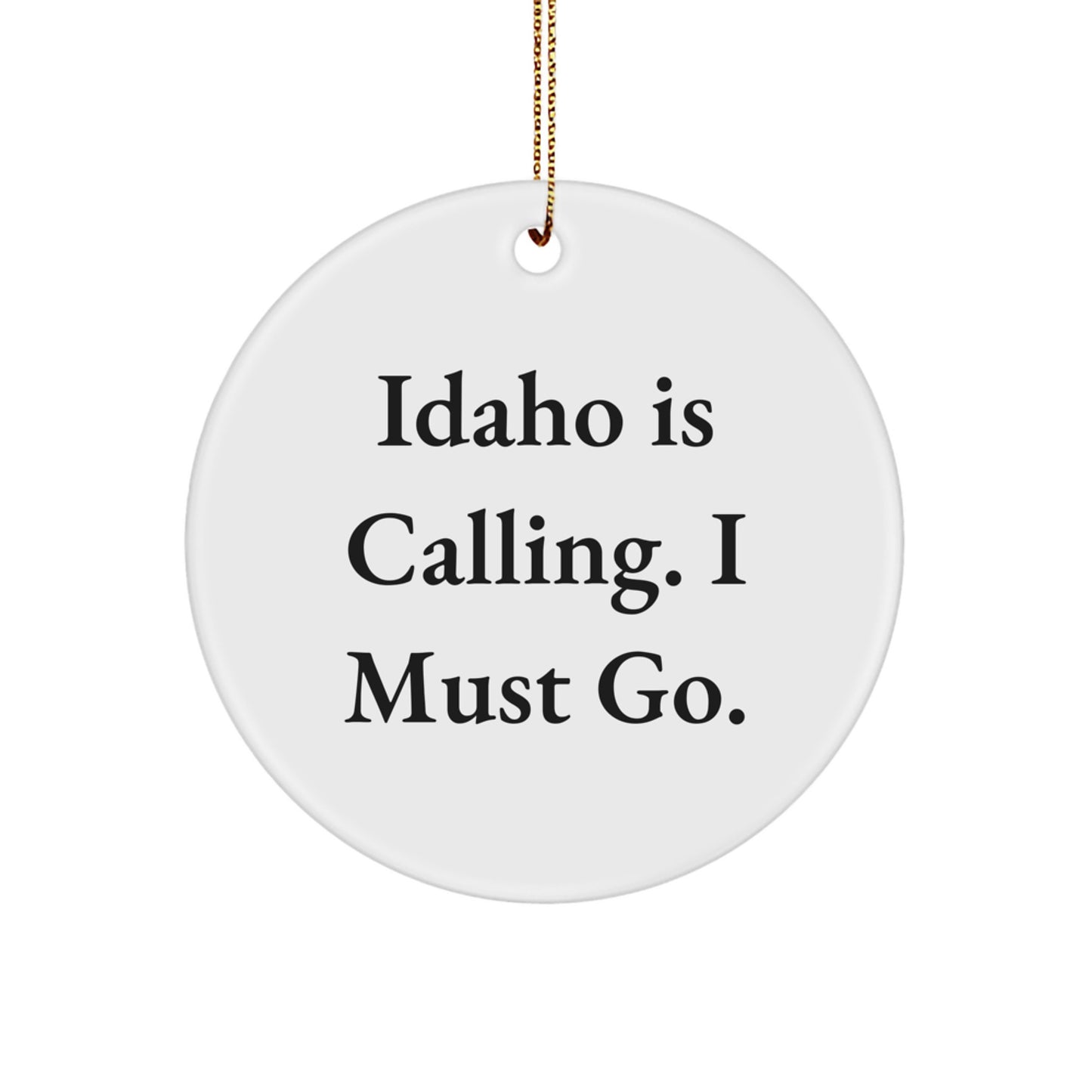 Idaho Circle Ornament Gift for Men from Friends Funny Quote White Circle Shaped MDF Christmas Unique Present - Image 1