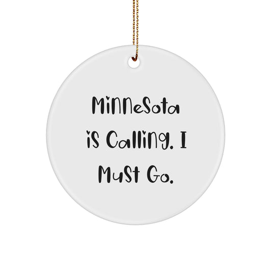 Minnesota Circle Ornament, 'Minnesota Is Calling. I Must Go.' Quote, White, 2.75" Tall, Gifts from Men to Minnesota Women for Christmas - Image 1