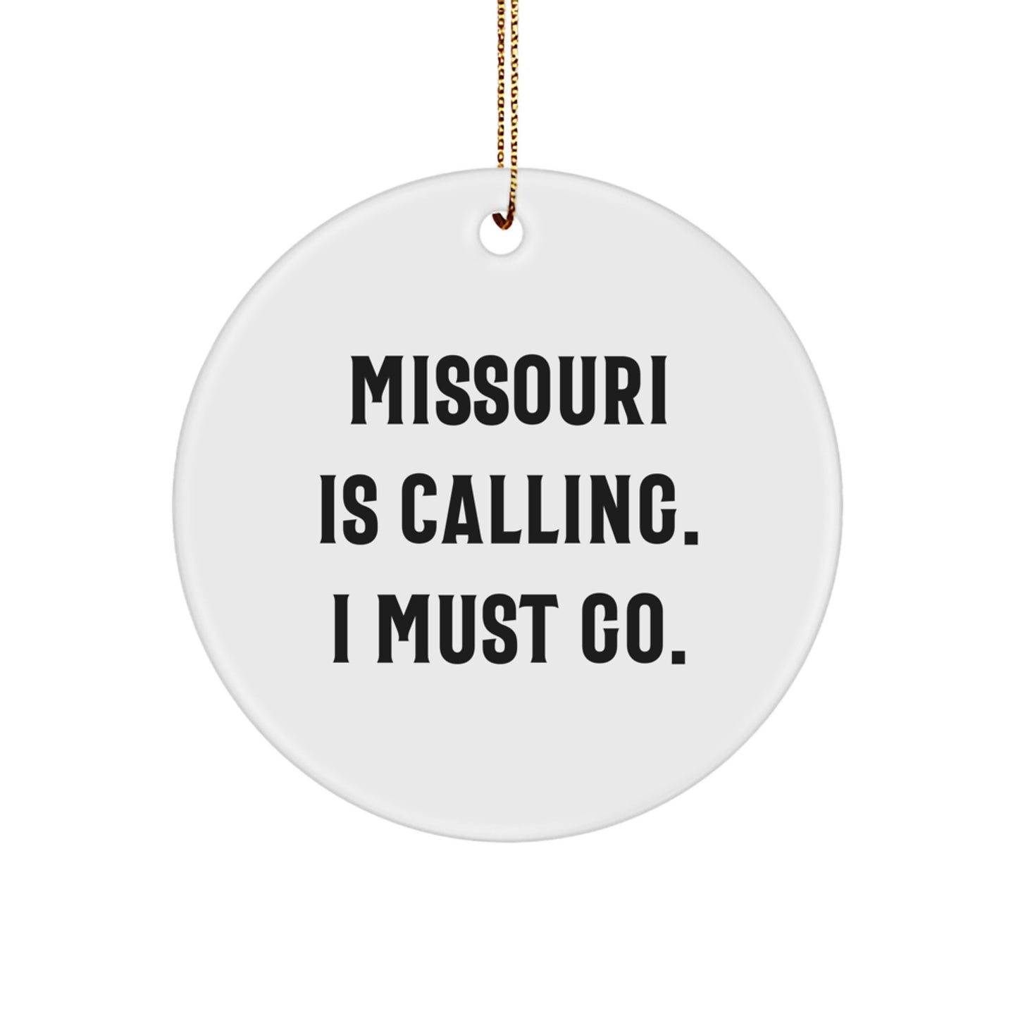Missouri Gifts for Men - 'Missouri Is Calling. I Must Go.' Circle Ornament, White, Christmas Unique Gifts from Friends - Image 1