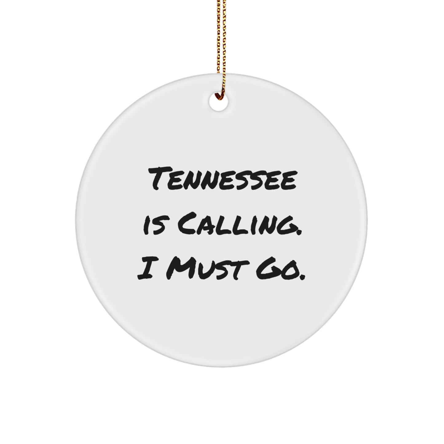 Tennessee Circle Ornament, Funny Quote 'Tennessee Is Calling. I Must Go.' Gifts for Friends, Family, Coworkers, Christmas Unique Gifts from - Image 1