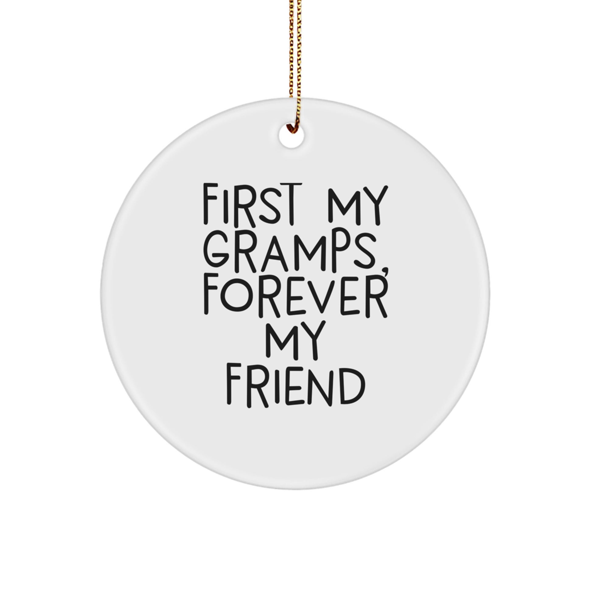 Funny Gramps Circle Ornament Gifts from Men, Gifts for Gramps, First My Gramps Forever My Friend - Image 1