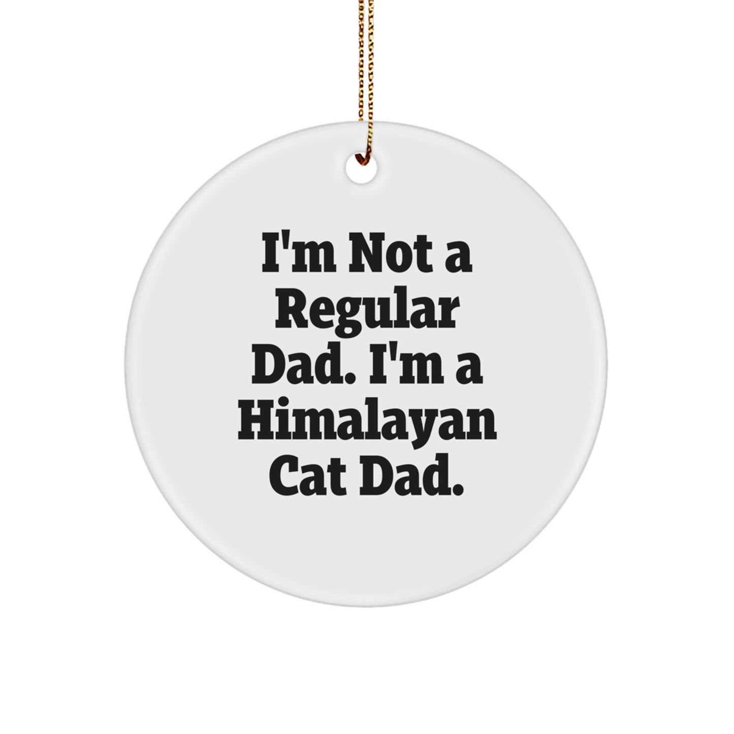 Himalayan Cat Dad Circle Ornament Gifts from Friends to Family for Christmas - Image 1