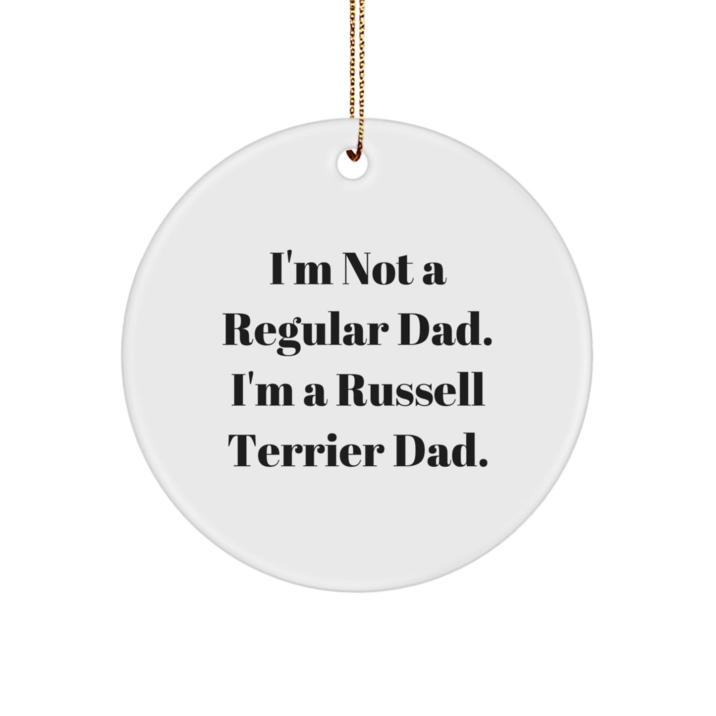 Funny Russell Terrier Dad Gifts for Men, Circle Ornament, Inspirational Quote, Russell Terrier Dog Lover Christmas Unique Gifts from Dad, Gifts for Russell Terrier Dog Owners - Image 1