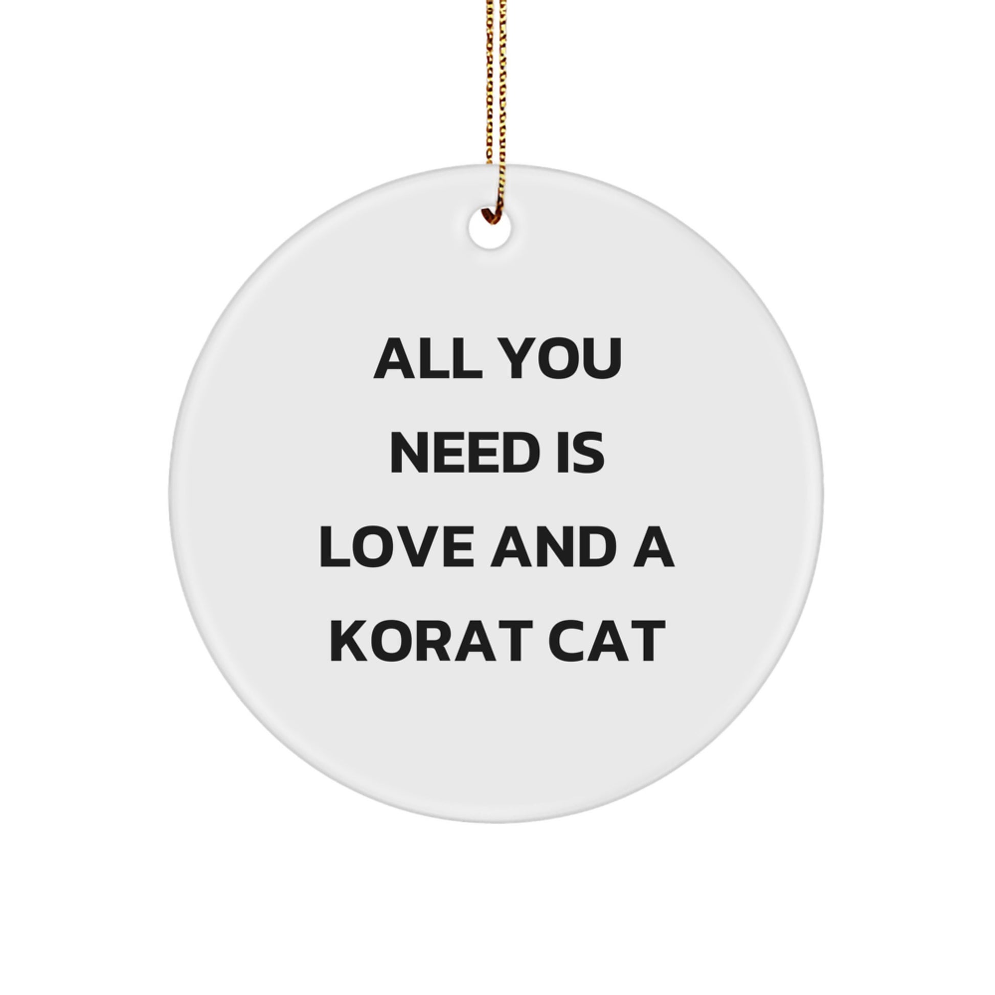 Gifts from Family for Korat Cat Lovers - Circle Ornament with Inspirational Quote - Unique Christmas Unique Gifts - Image 1