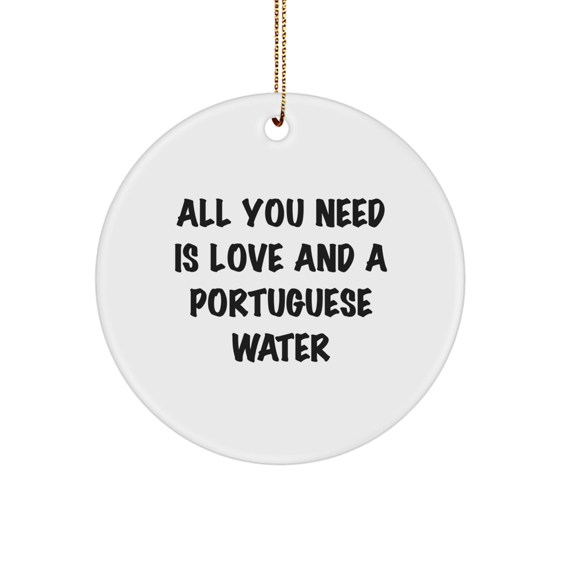 Portuguese Water Dog Lover's Gift, 'All You Need Is Love', Christmas Circle Ornament from Family to Portuguese Water Dog Friends - Image 1