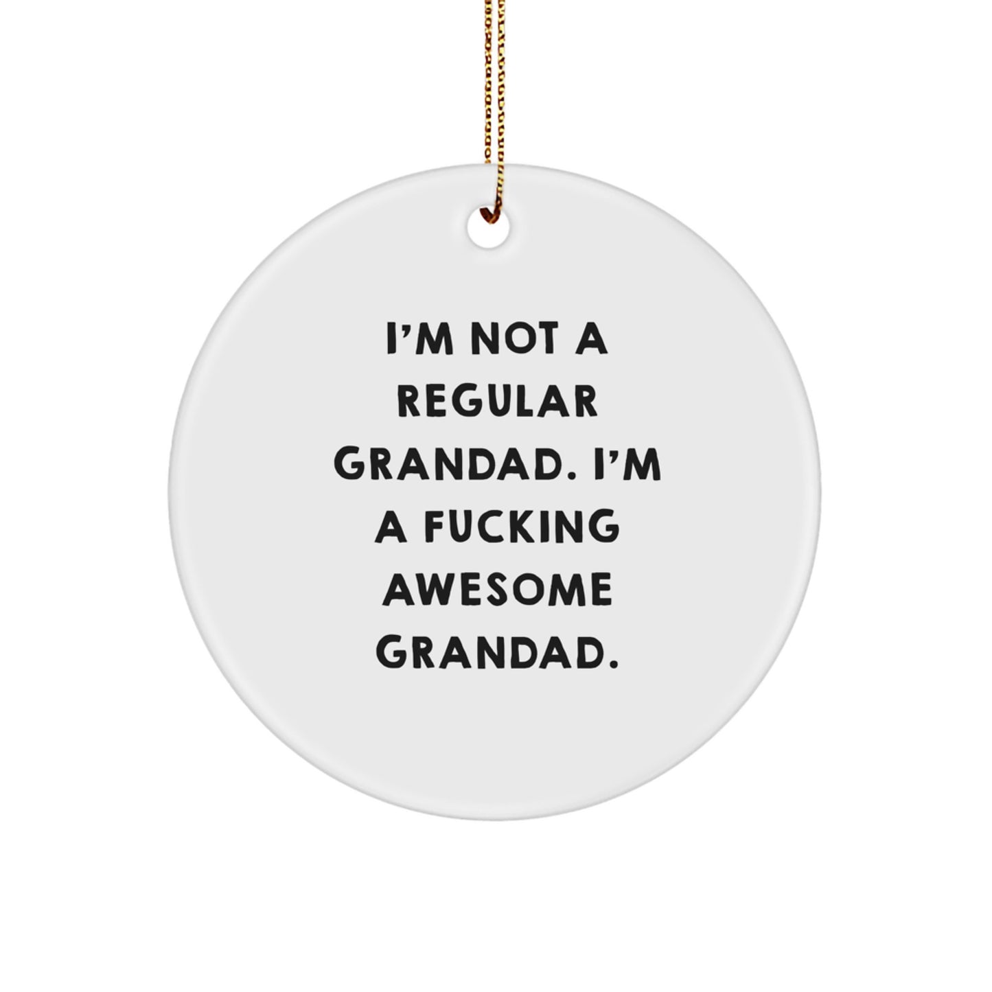 Funny Grandad Gifts from Family Members, Unique Circle Ornament for Grandad, I'm A F--king Awesome Grandad Christmas Decorations - Image 1