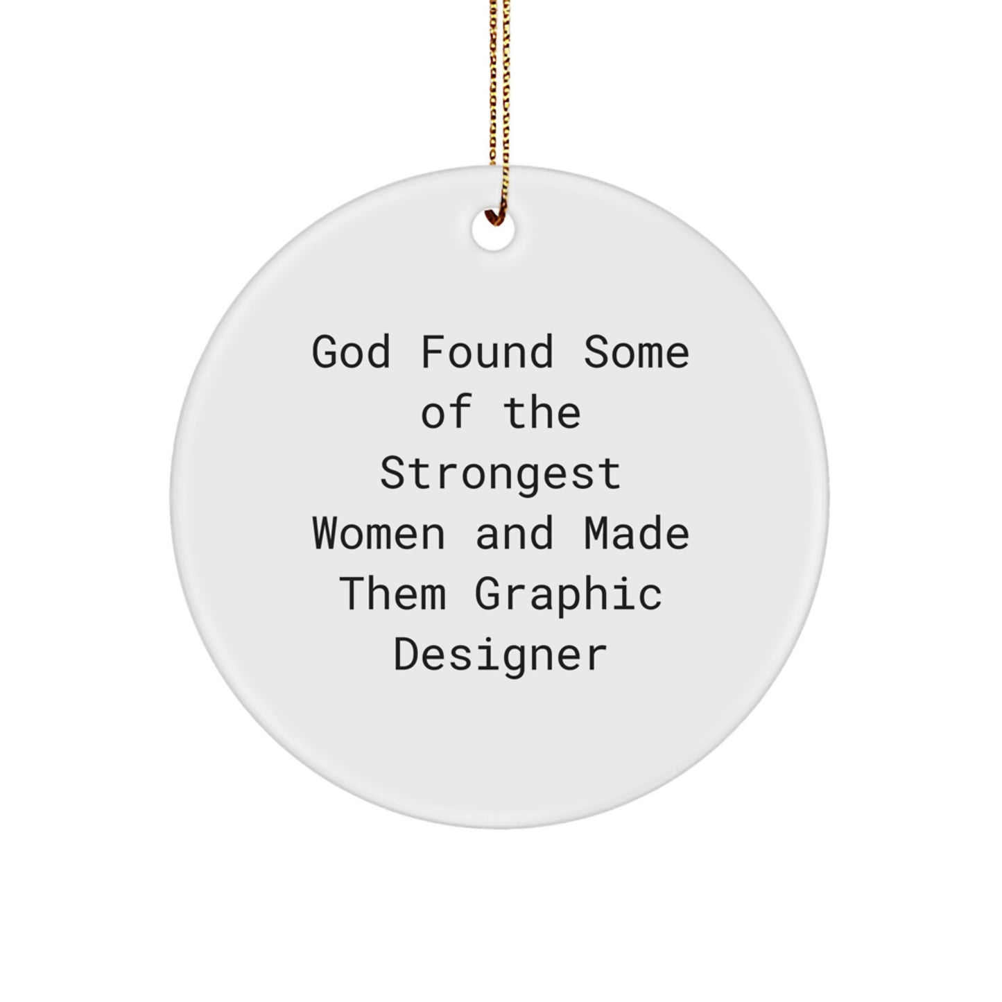 Funny Graphic Designer Gifts from God - Circle Ornament for Graphic Designer Women on Christmas - Image 1