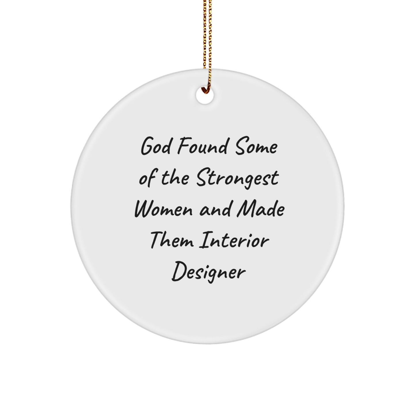 Funny Interior Designer Gifts from God Found Some Of The Strongest Women Circle Ornament for Christmas Unique Gifts - Image 1