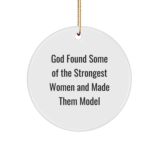 Funny Model Gifts from God, Circle Ornament for Women, Friends, or Family, Christmas Unique Gifts - Image 1