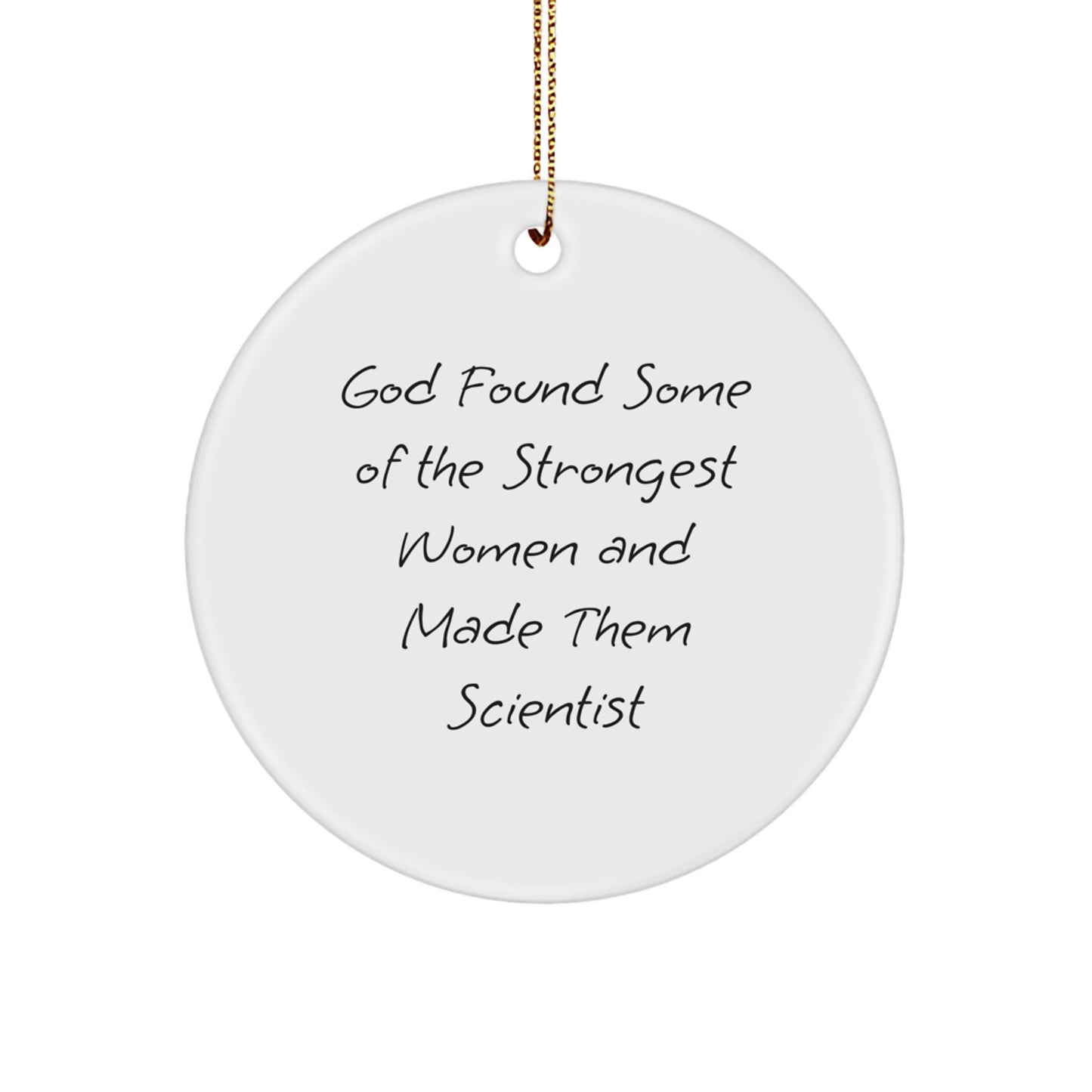 Funny Scientist Circle Ornament, Gift for Scientist Women from Family Friends, Inspirational Quote, Christmas Unique Decorations - Image 1