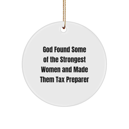 Tax Preparer Gifts | Funny Quote Circle Ornament for Christmas, Gifts from Family, Friends, or Coworkers to Tax Preparer, Unique and Humorous - Image 1