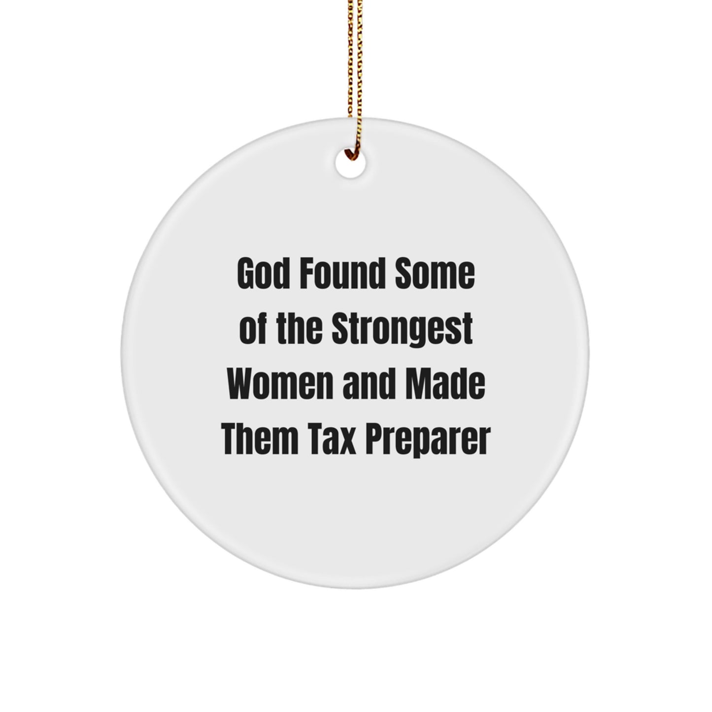 Tax Preparer Gifts | Funny Quote Circle Ornament for Christmas, Gifts from Family, Friends, or Coworkers to Tax Preparer, Unique and Humorous - Image 1