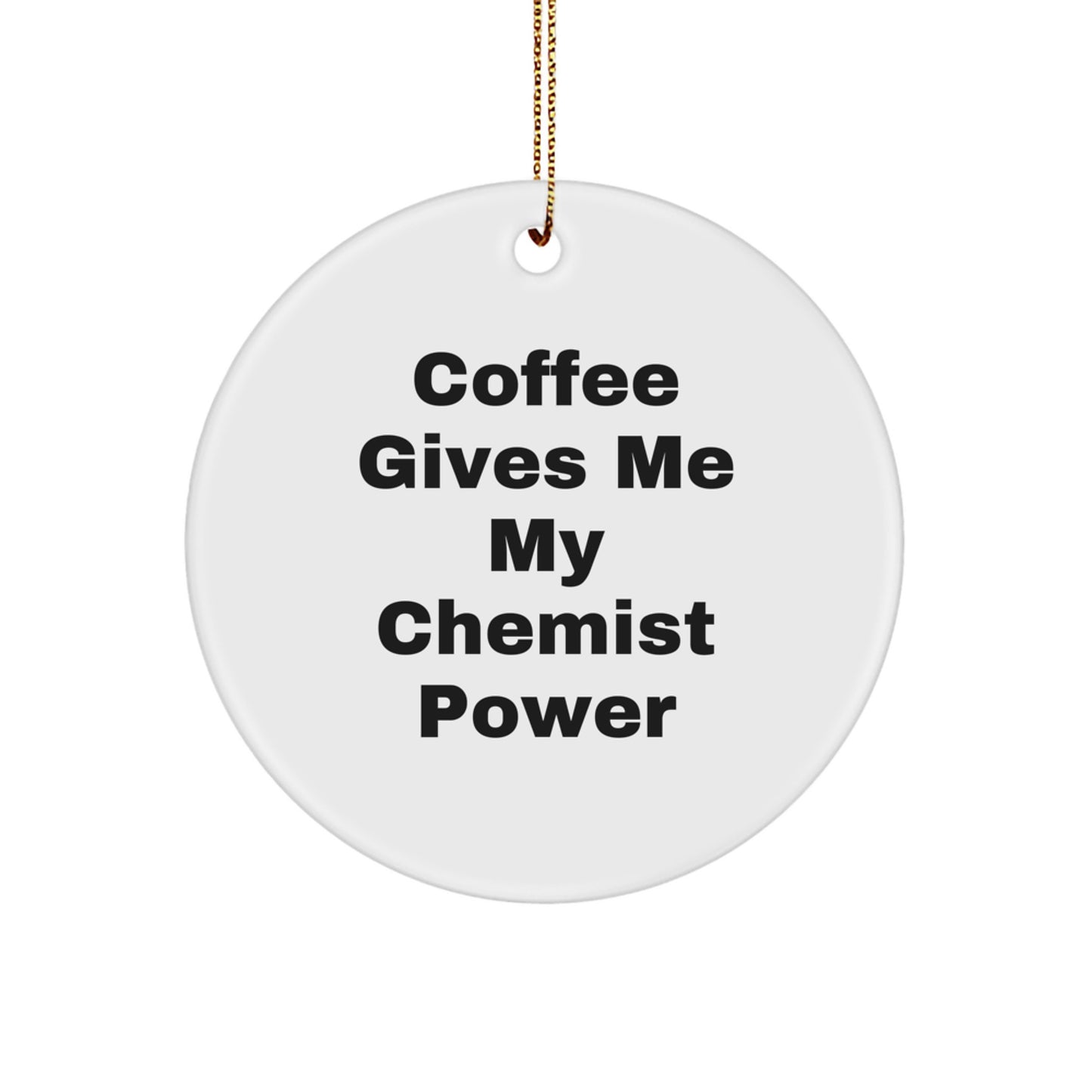 Chemist Christmas Unique Gifts from Friends, Funny Chemist Circle Ornament, Circle Ornament for Chemist Men - Image 1