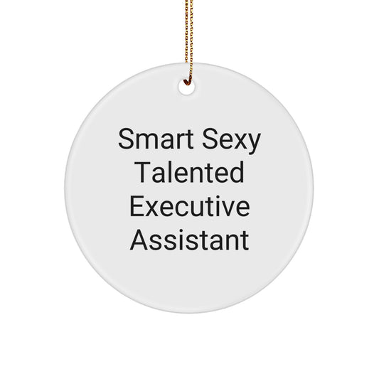 Funny Executive Assistant Gifts, Smart Sexy Talented Quote Circle Ornament for Christmas, Gifts from Friends for Executive Assistants - Image 1