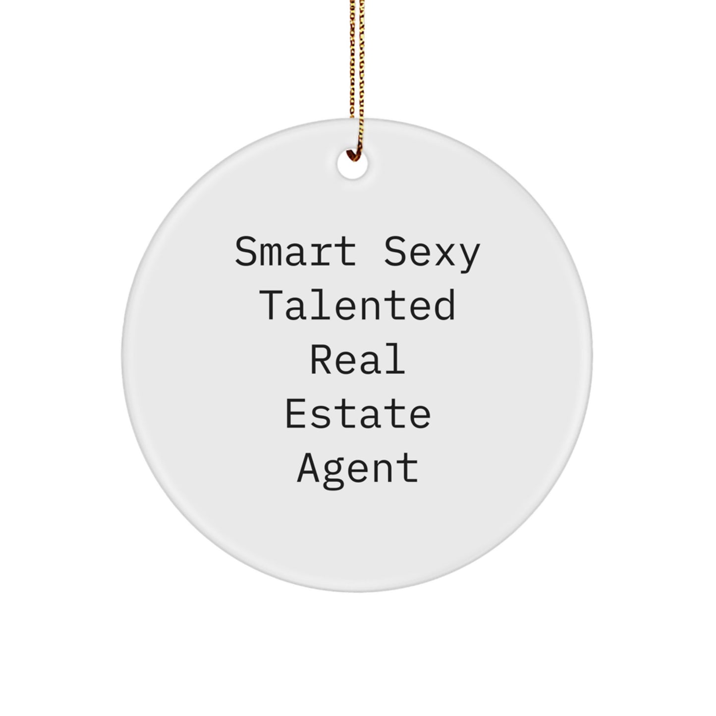 Real Estate Agent Gifts from Friends, Funny Circle Ornament for Christmas, 'Smart Sexy Talented' Quote Real Estate Agent Decor, Unique Holiday Presents for Real Estate Agent - Image 1