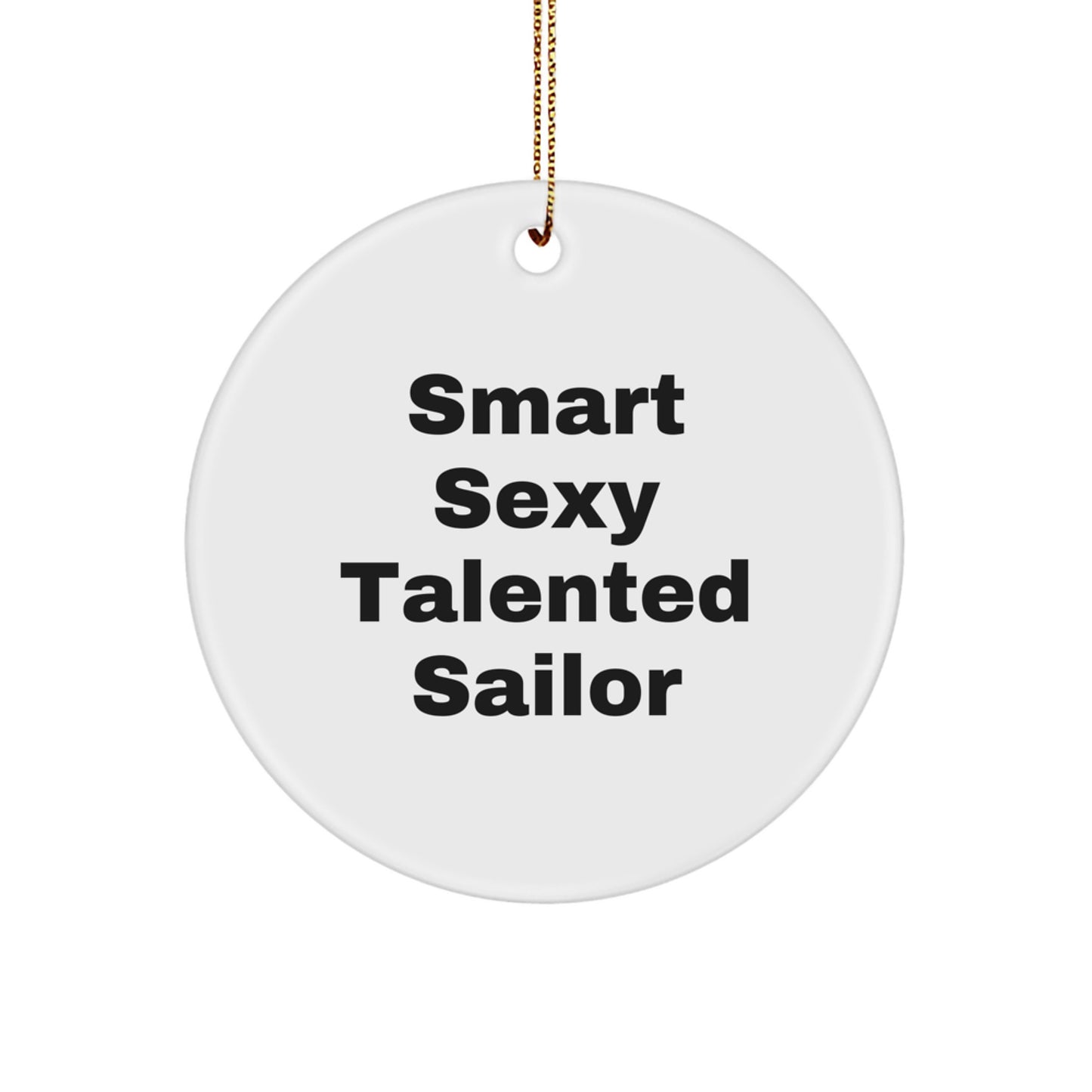Funny Sailor Gifts from Friends, Smart Sexy Talented Sailor Circle Ornament for Men, Christmas Unique Decorations - Image 1