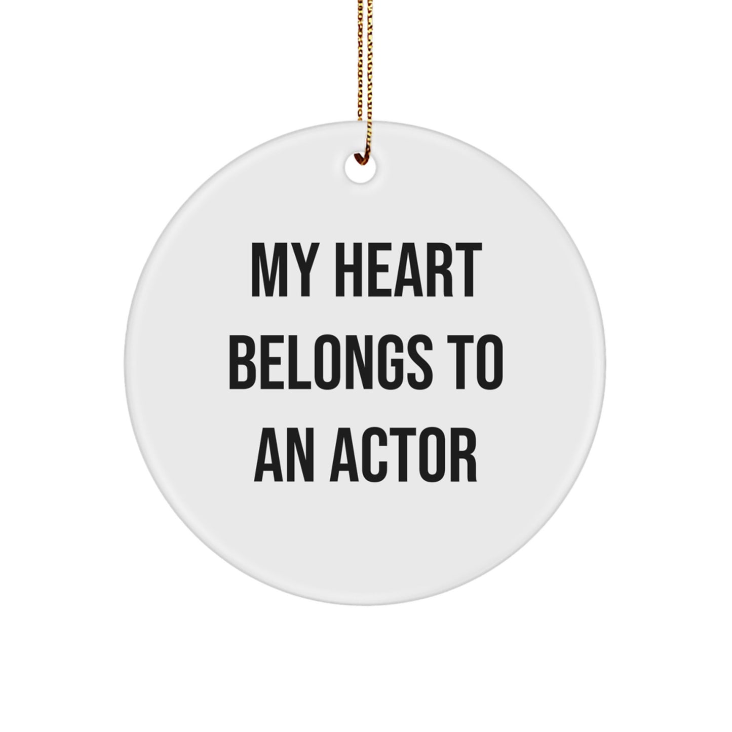 Funny Actor Gifts - My Heart Belongs To An Actor Christmas Decorations - White Circle Ornament Gifts from Friends to Actor - Image 1