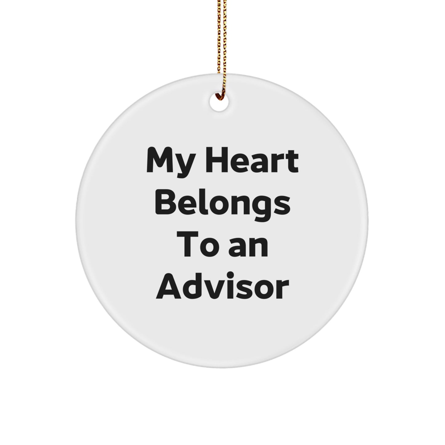 Funny Advisor Gifts from Men for Christmas Unique Advisor Circle Ornament My Heart Belongs To An Advisor - Image 1