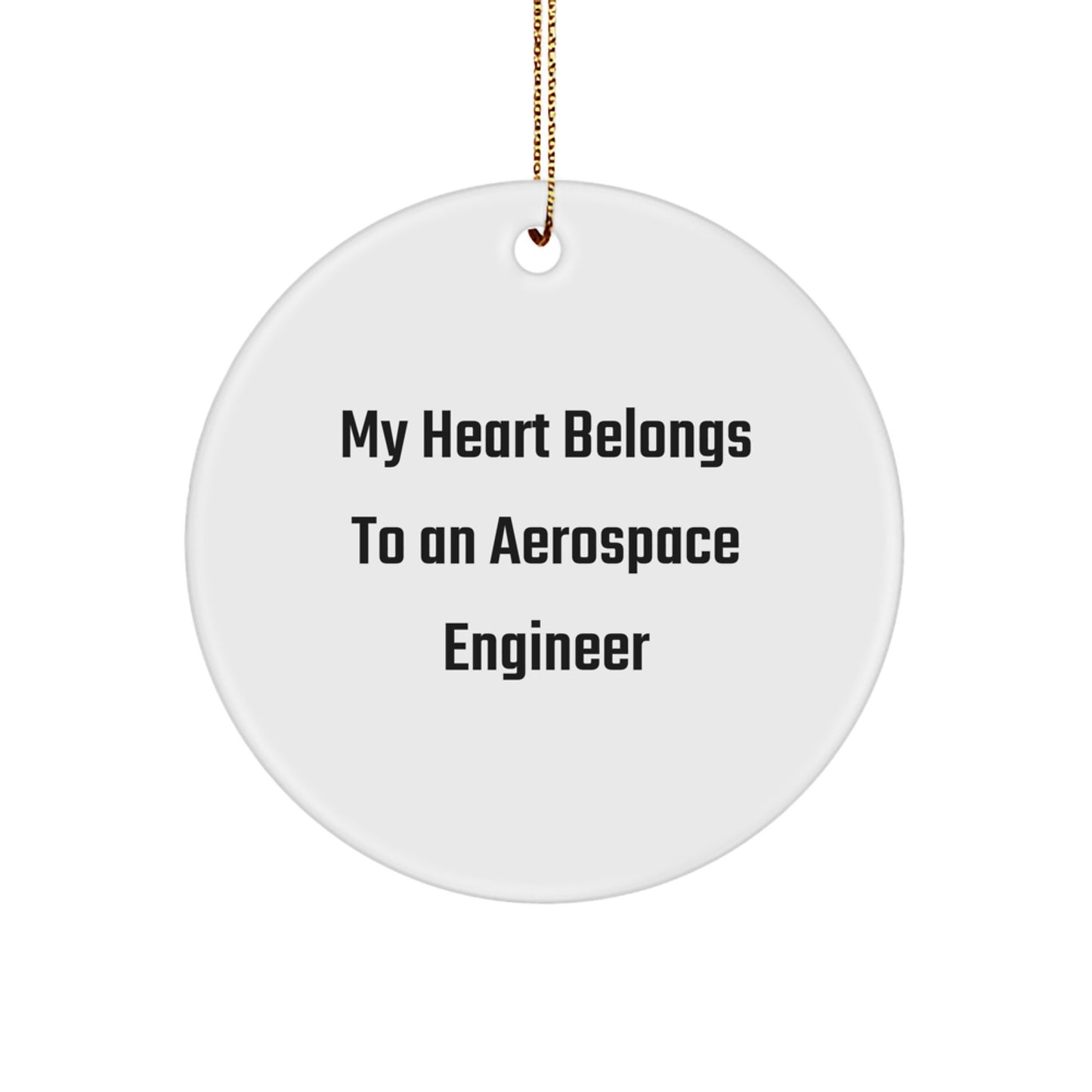 Funny Aerospace Engineer Gifts from Friends for Christmas Circle Ornament - My Heart Belongs To An Aerospace Engineer - Image 1