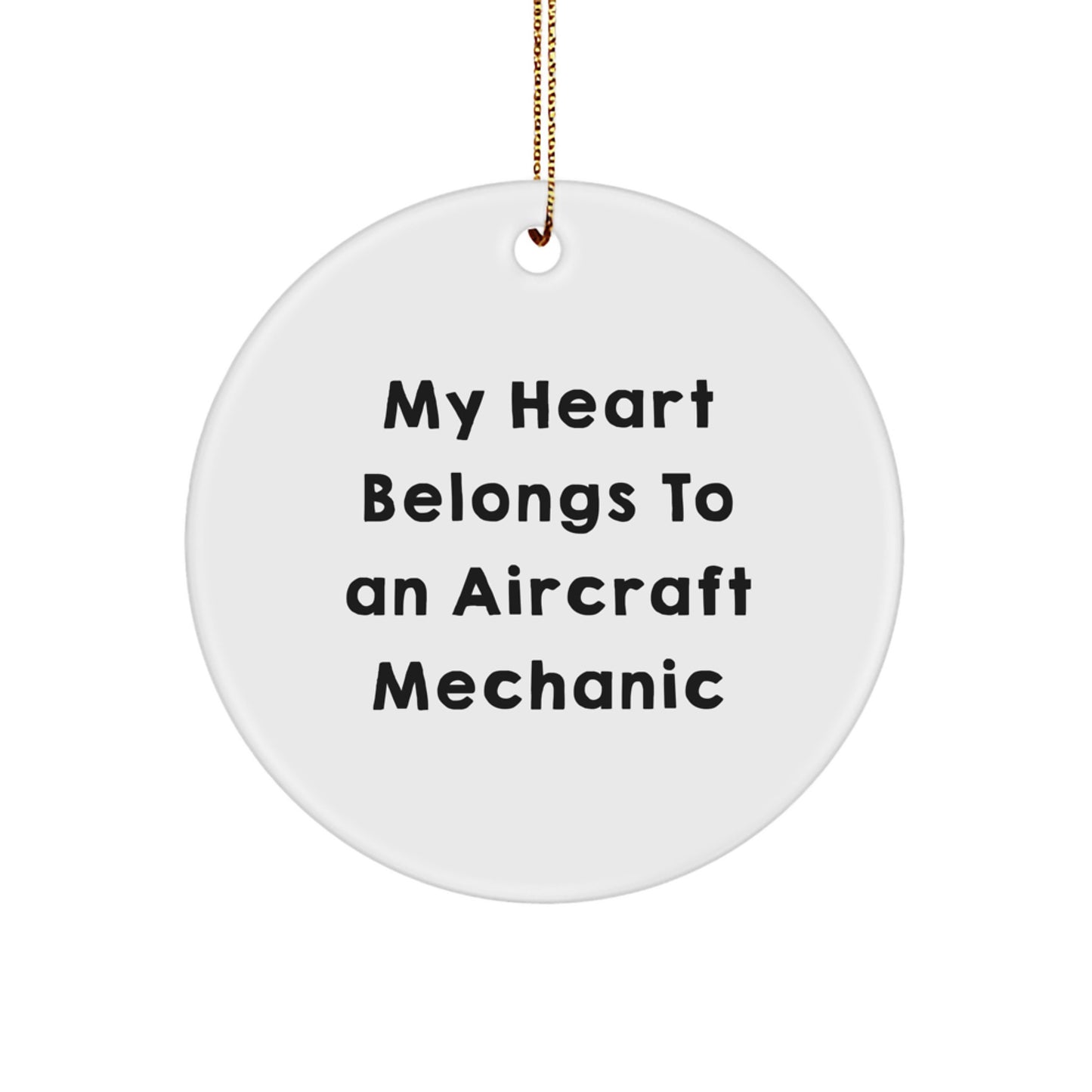 Funny Aircraft Mechanic Gifts from Friends - My Heart Belongs To An Aircraft Mechanic Christmas Unique Circle Ornament for Men Women Coworkers - Image 1