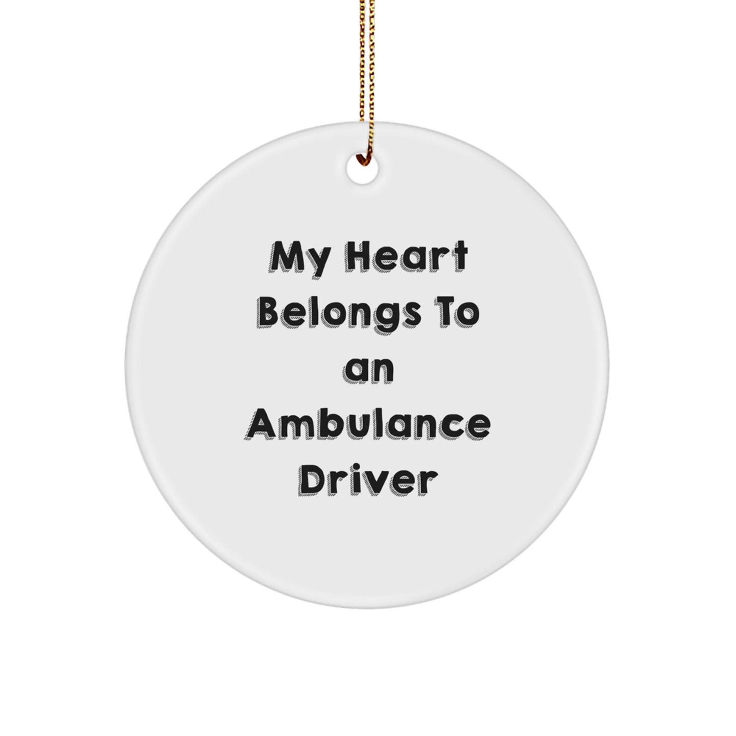 Ambulance Driver Gifts My Heart Belongs To An - Funny Circle Ornament Gifts from Men to Ambulance Driver Friends for Christmas - Image 1