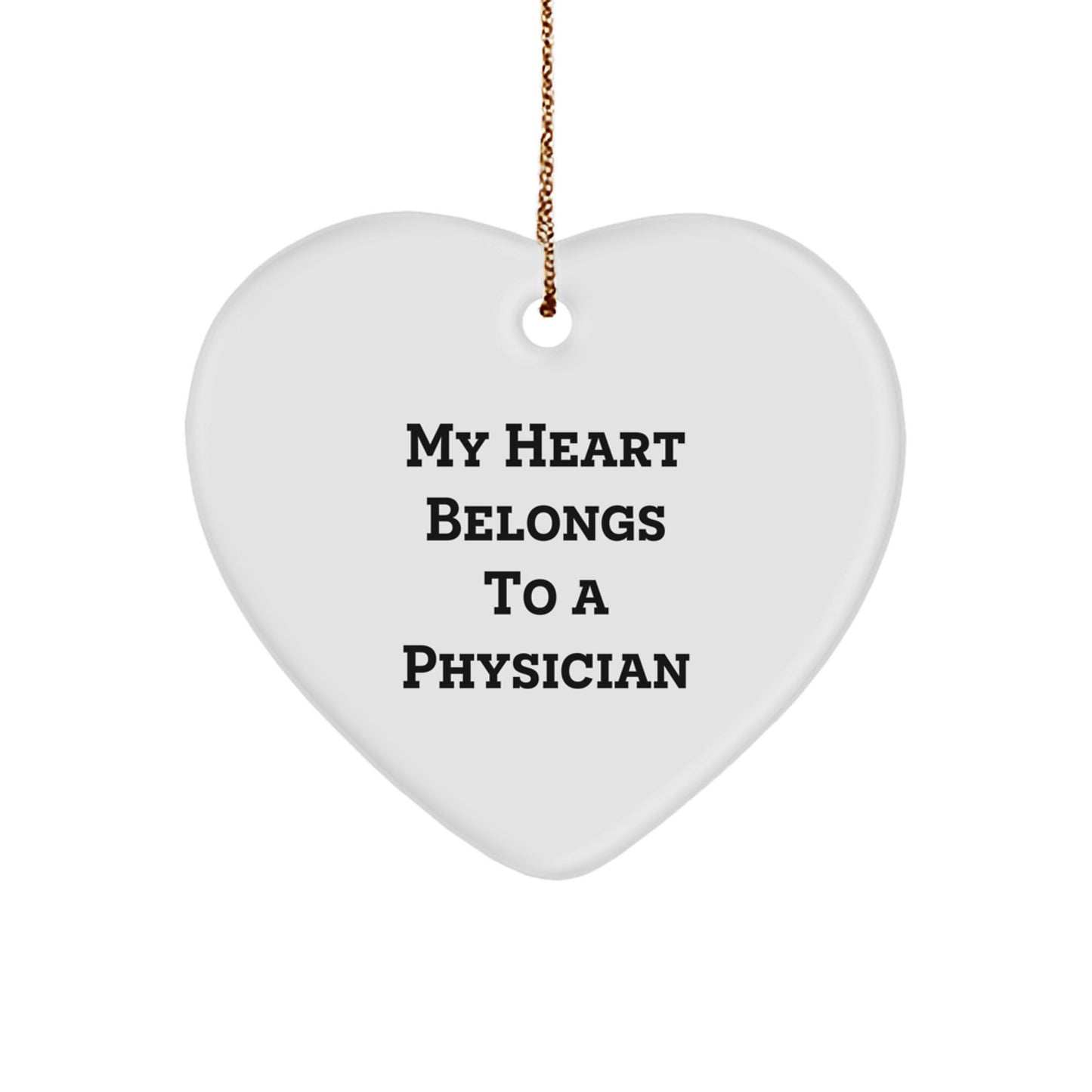 Funny Physician Heart Ornament Gifts from Men to Women for Christmas - 'My Heart Belongs To A Physician' Quote - Image 1