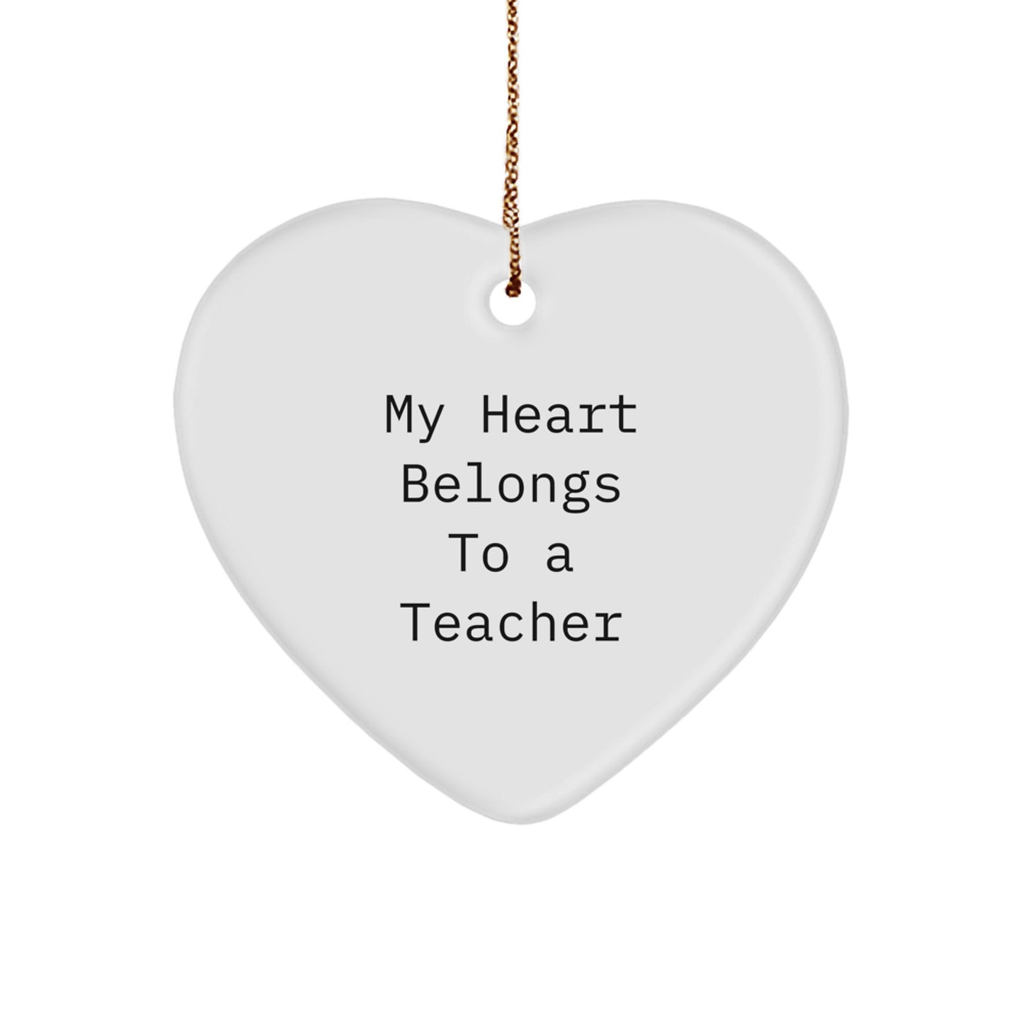 Funny Teacher Gifts from Friends - 'My Heart Belongs To A Teacher' Heart Ornament for Christmas Unique Presents - Image 1