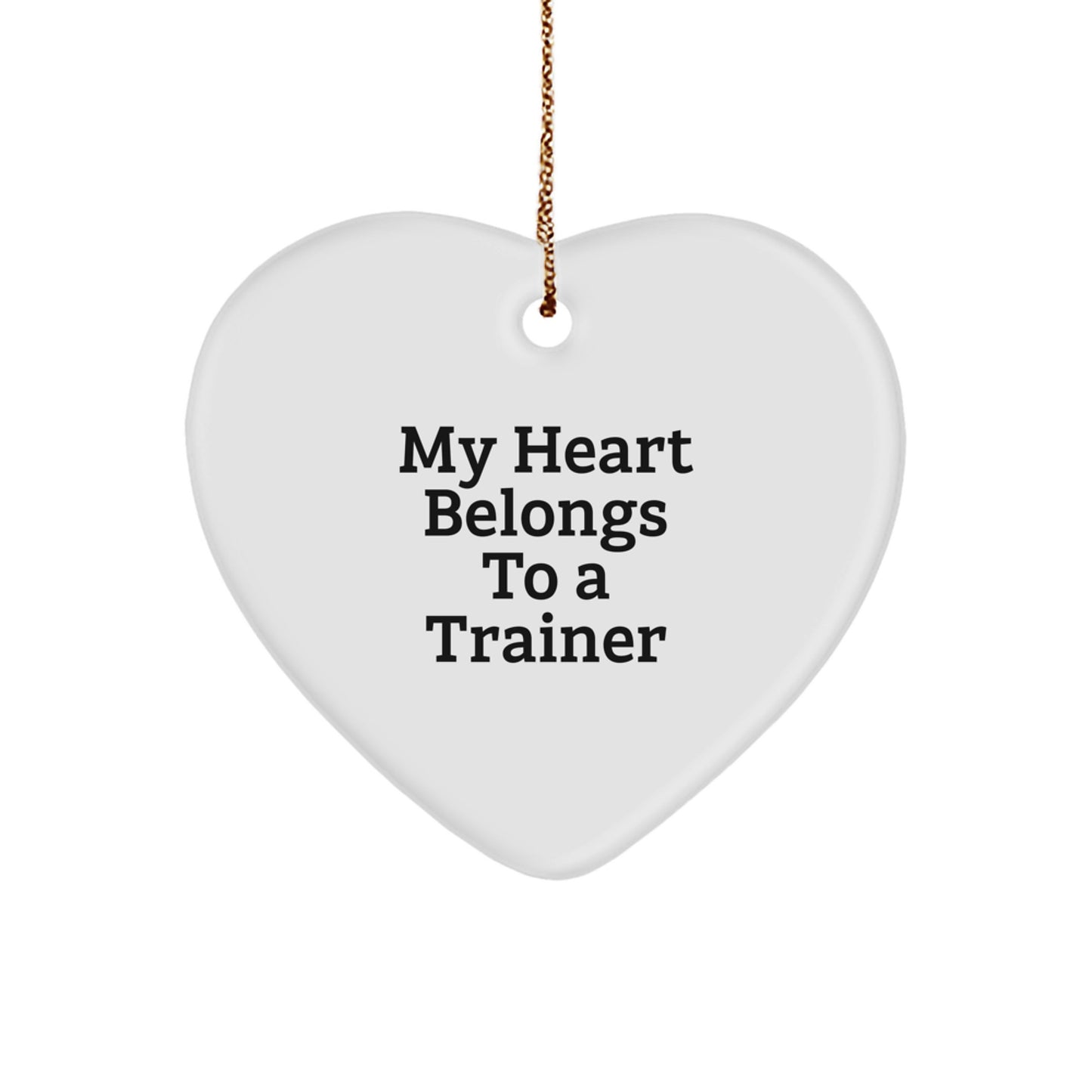 Funny Trainer Gifts from Men for Men Heart Ornament 'My Heart Belongs To A Trainer' Christmas Unique - Image 1