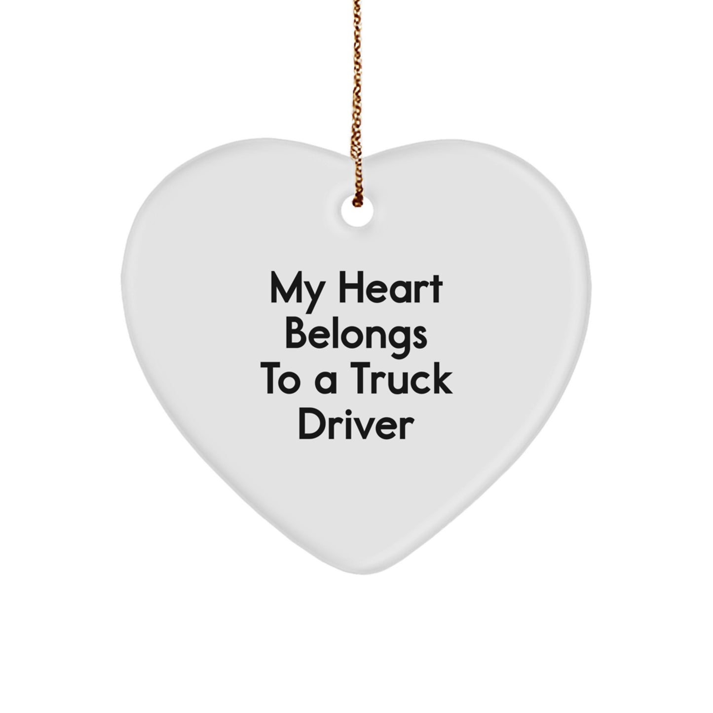 Funny Truck Driver Gifts from Husband to Wife - Heart Ornament for Truckers - My Heart Belongs To A Truck Driver Lover Christmas Unique Gifts - Image 1