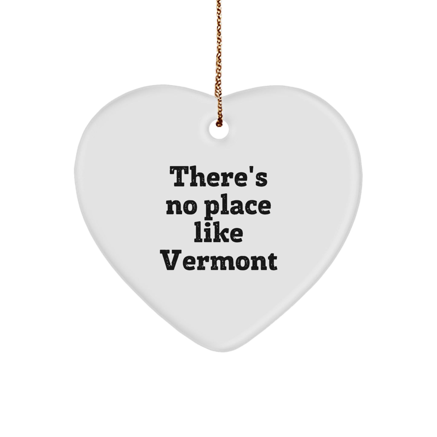 Vermont Heart Ornament - 'There's No Place Like Vermont' Funny Quote, Gifts from Friends and Family - Image 1