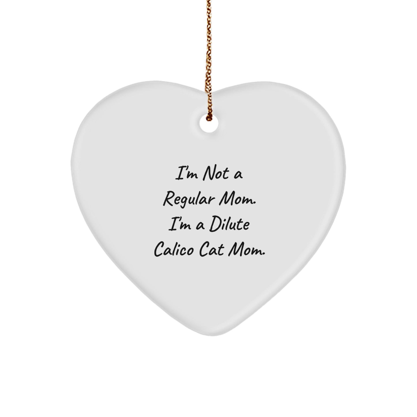 Funny Dilute Calico Cat Mom Gifts, Heart Ornament for Dilute Calico Cat Lover, Christmas Unique Gifts, Gifts from Mom to Dilute Calico Cat - Image 1