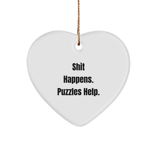 Funny Heart Ornament, 'Shit Happens. Puzzles Help.' Puzzles Gifts for Christmas, Gifts from Friends, Gifts for Puzzles Enthusiasts - Image 1